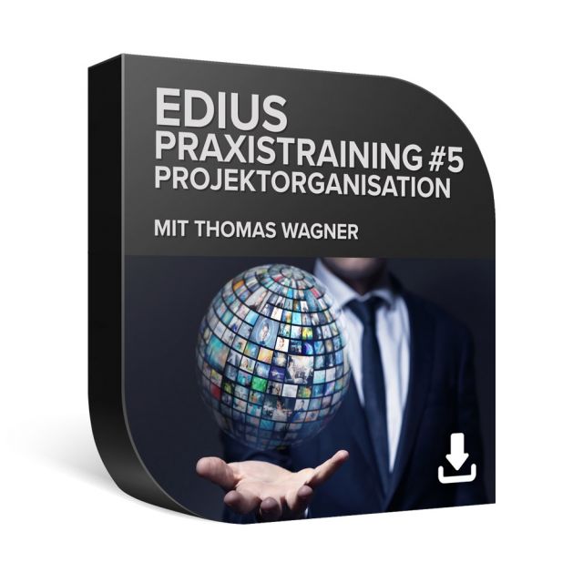 EDIUS Praxistraining #5 – Projektorganisation