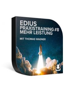 EDIUS Praxistraining #8 - Mehr Leistung